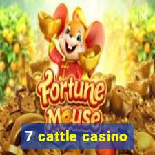7 cattle casino