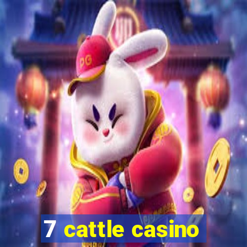 7 cattle casino