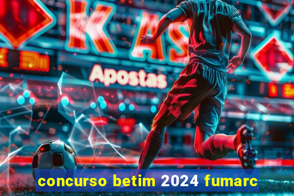 concurso betim 2024 fumarc