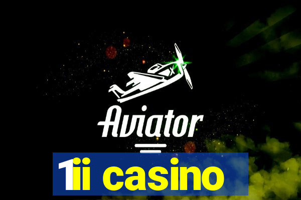 1ii casino