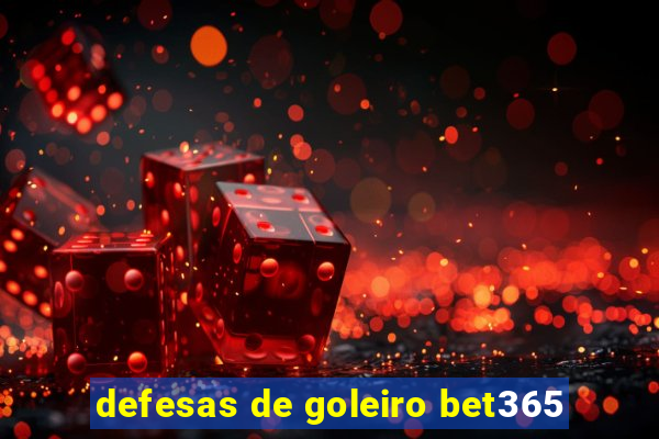 defesas de goleiro bet365