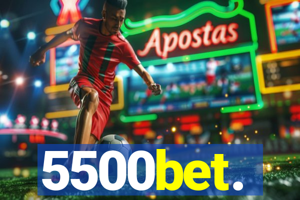 5500bet.