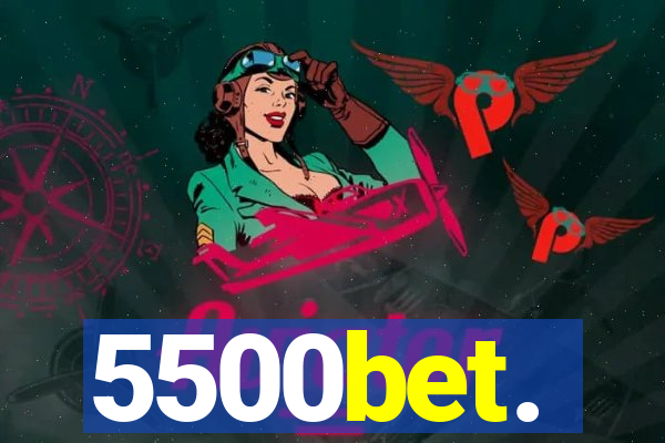 5500bet.