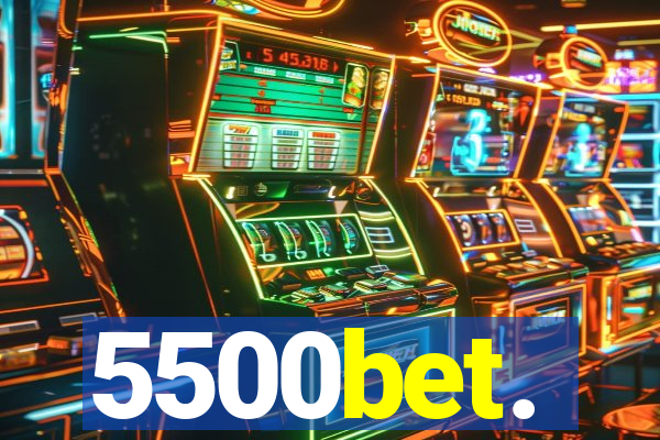 5500bet.
