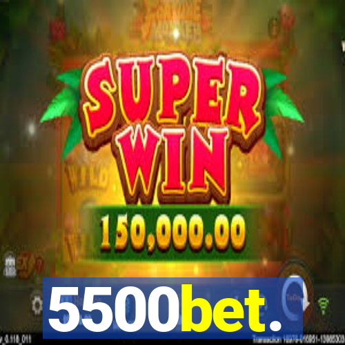 5500bet.