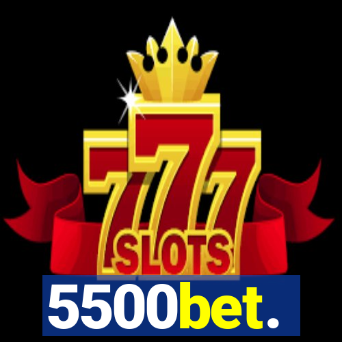 5500bet.