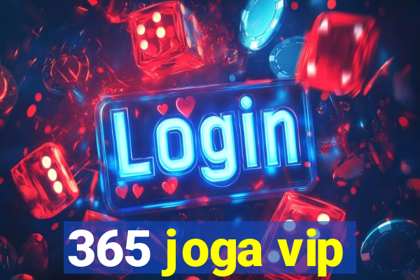 365 joga vip