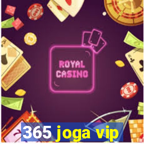 365 joga vip