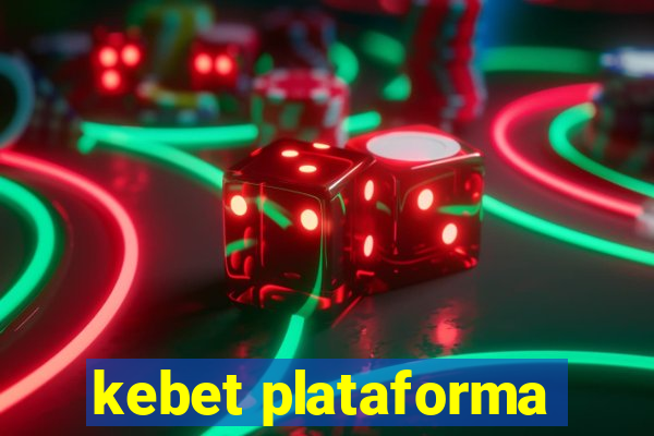 kebet plataforma