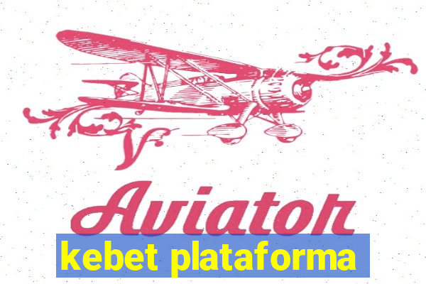 kebet plataforma