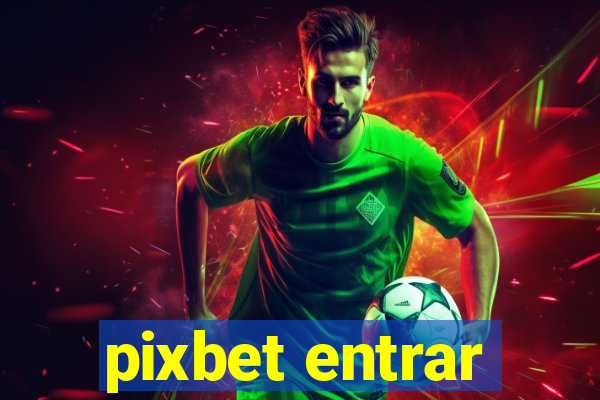 pixbet entrar