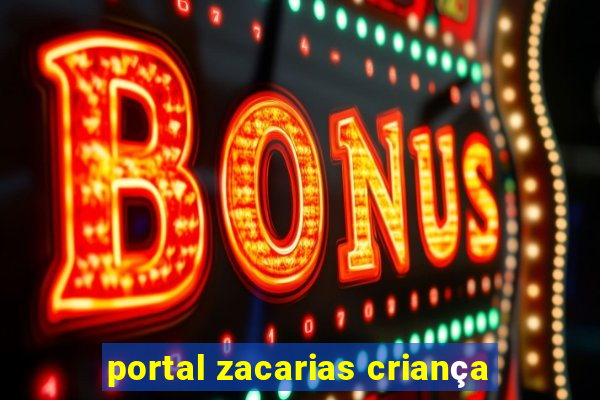 portal zacarias criança