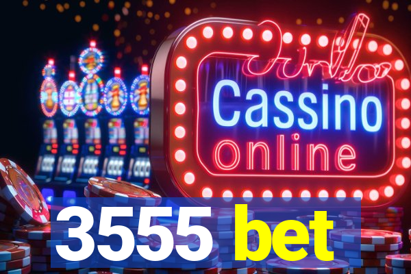 3555 bet