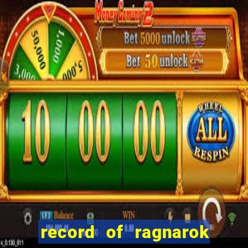 record of ragnarok 3 temporada online dublado