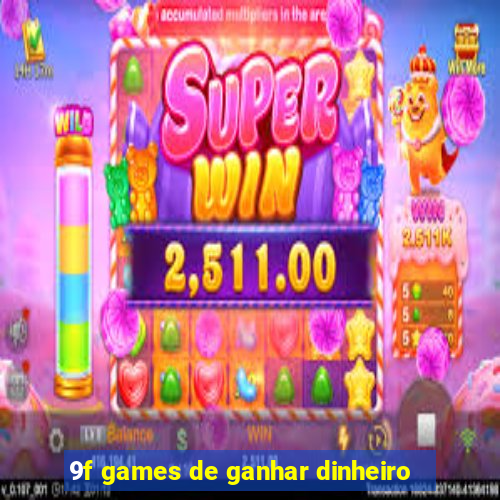 9f games de ganhar dinheiro