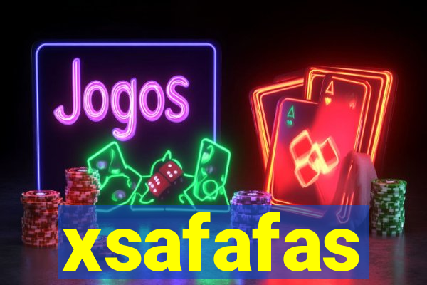 xsafafas