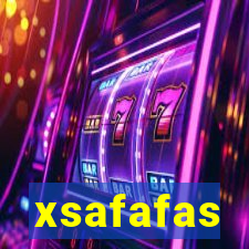 xsafafas