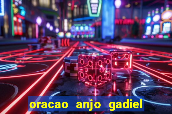 oracao anjo gadiel anjo da fortuna