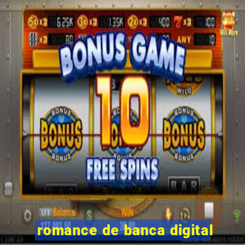 romance de banca digital