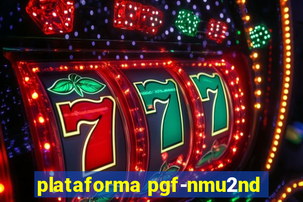 plataforma pgf-nmu2nd