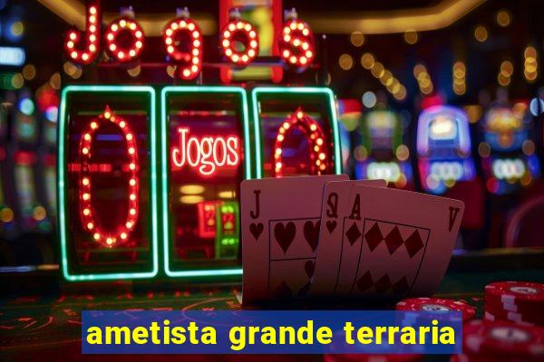 ametista grande terraria