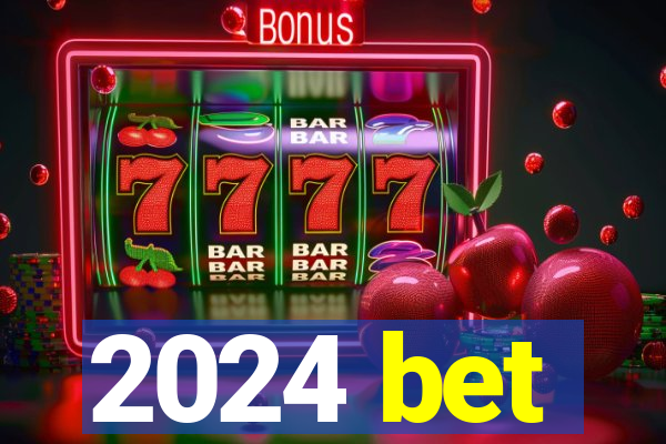 2024 bet
