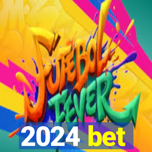 2024 bet