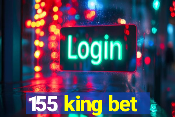 155 king bet