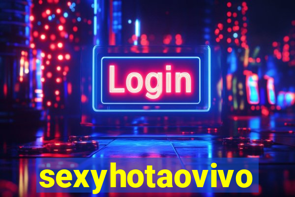 sexyhotaovivo