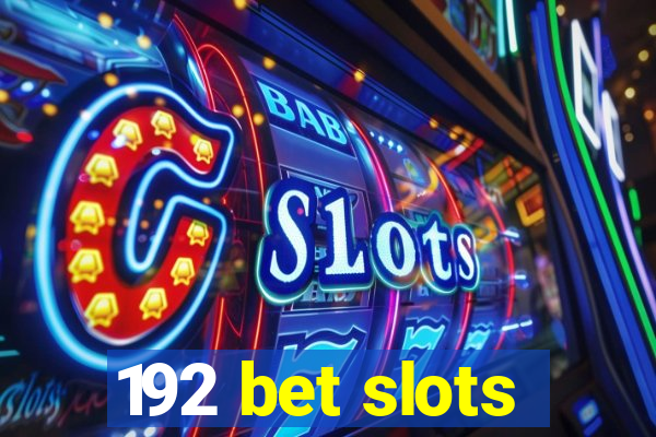 192 bet slots