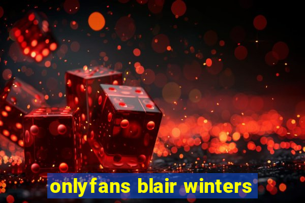 onlyfans blair winters