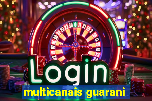 multicanais guarani