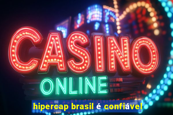 hipercap brasil é confiável