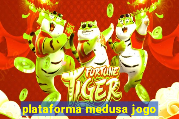 plataforma medusa jogo
