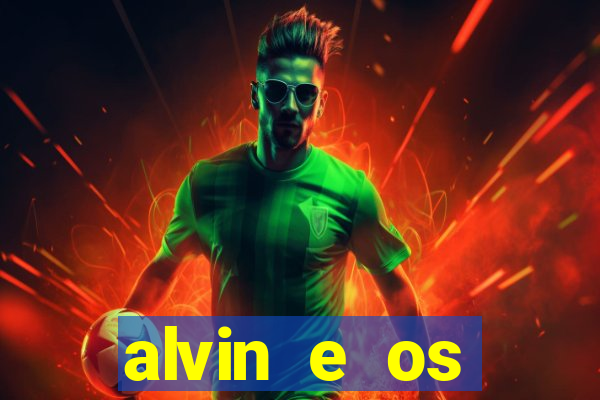alvin e os esquilos 3 filme completo dublado mega filmes