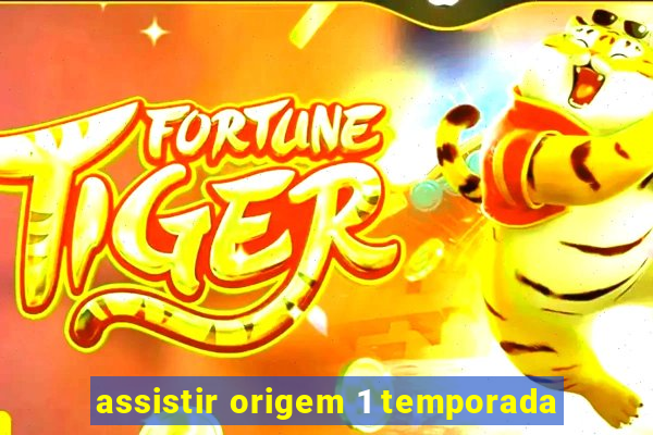 assistir origem 1 temporada