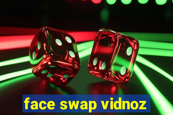 face swap vidnoz