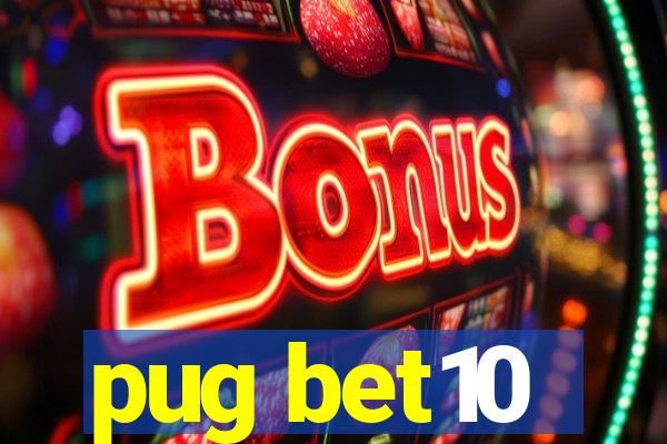 pug bet10