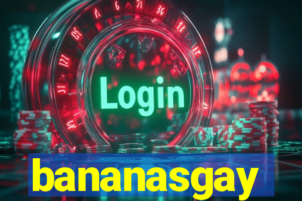 bananasgay