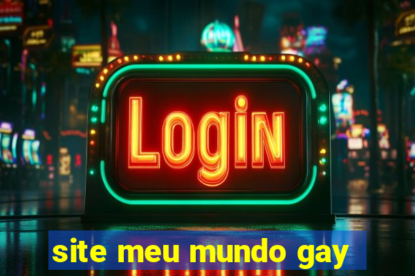 site meu mundo gay