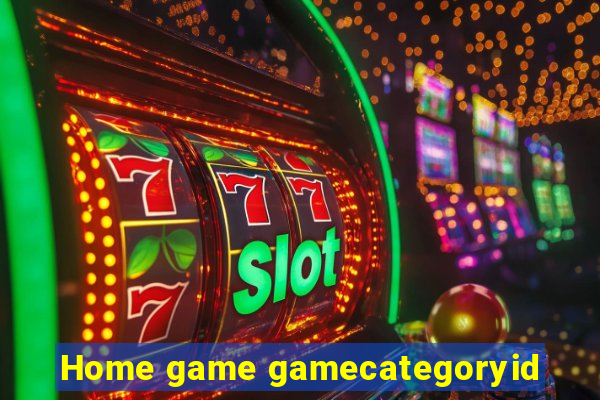 Home game gamecategoryid