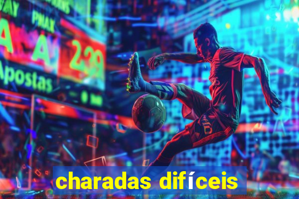 charadas difíceis