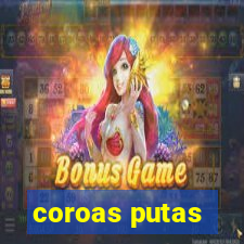 coroas putas