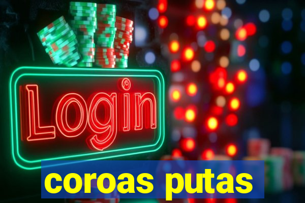 coroas putas