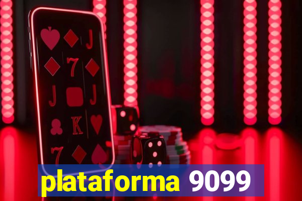 plataforma 9099