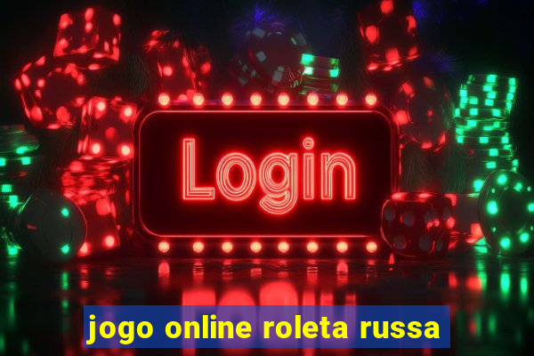 jogo online roleta russa