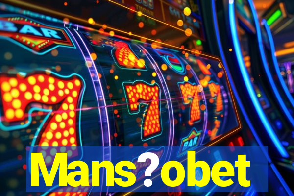 Mans?obet