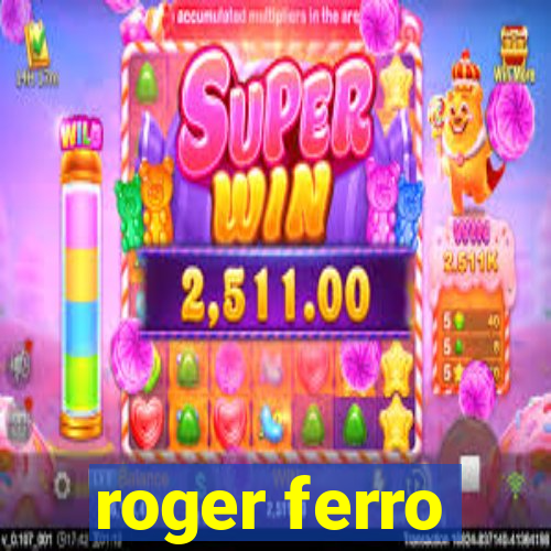 roger ferro