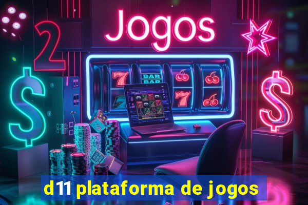 d11 plataforma de jogos