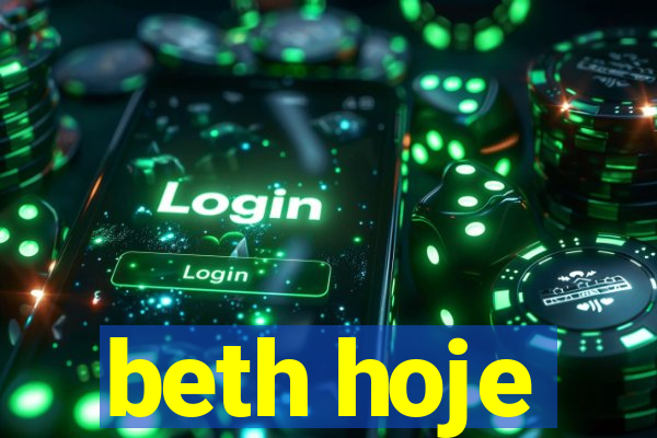 beth hoje